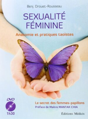 Sexualité féminine : anatomie et pratiques taoïstes (en cours de ré-écriture)